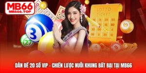 Dàn Đề 20 Số VIP | Chiến Lược Nuôi Khung Bất Bại Tại MB66