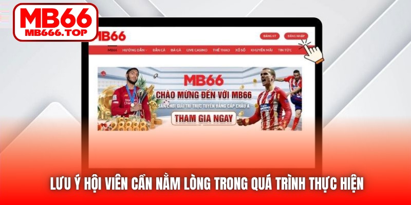 Lưu ý hội viên cần nằm lòng trong quá trình thực hiện