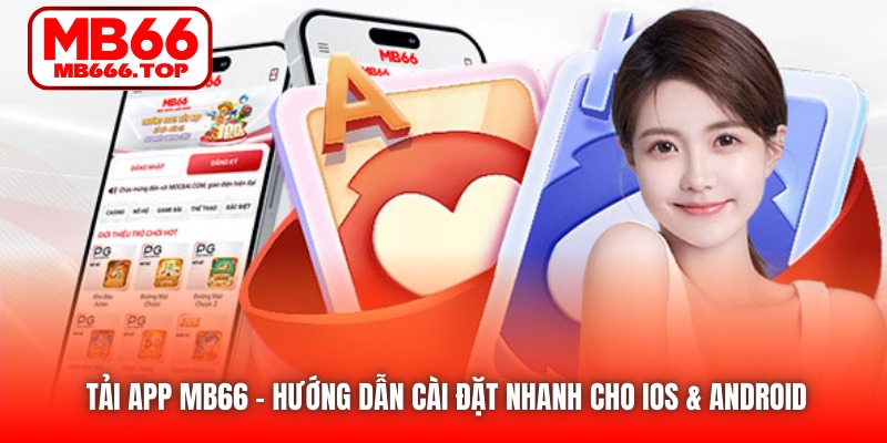 Tải App MB66 | Hướng Dẫn Cài Đặt Nhanh Cho IOS & Android